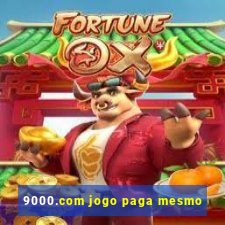 9000.com jogo paga mesmo